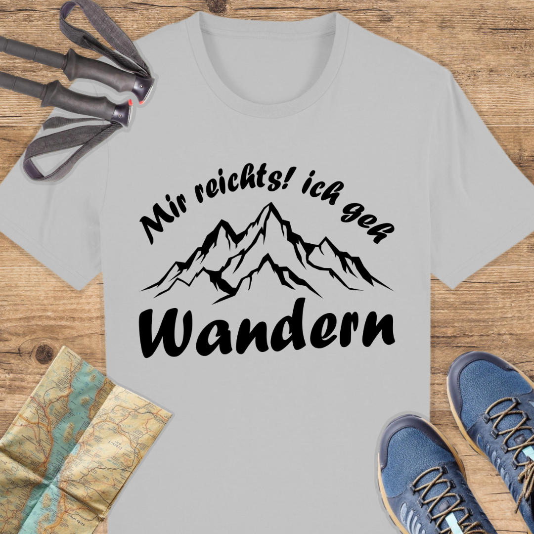 Unisex Bio T-Shirt Mir reichts ich geh wandern