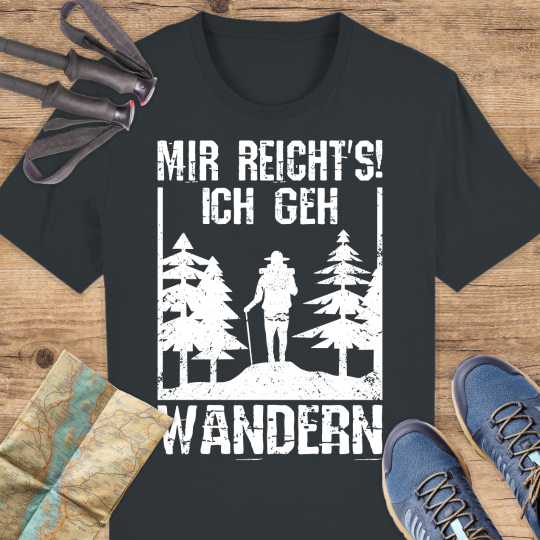 Unisex Bio T-Shirt Mir reichts ich geh wandern
