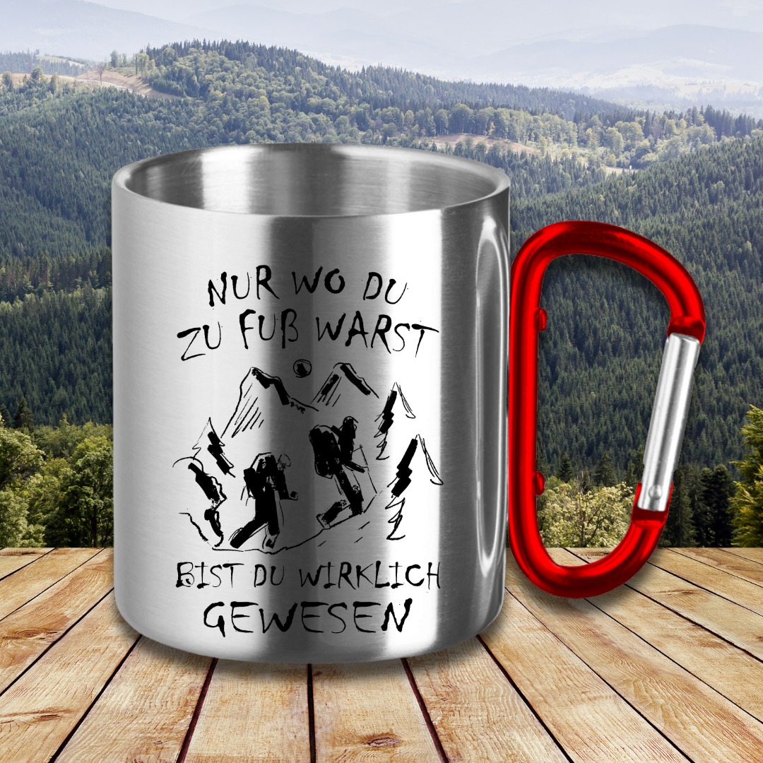 Edelstahltasse Nur wo du zu fuß warst