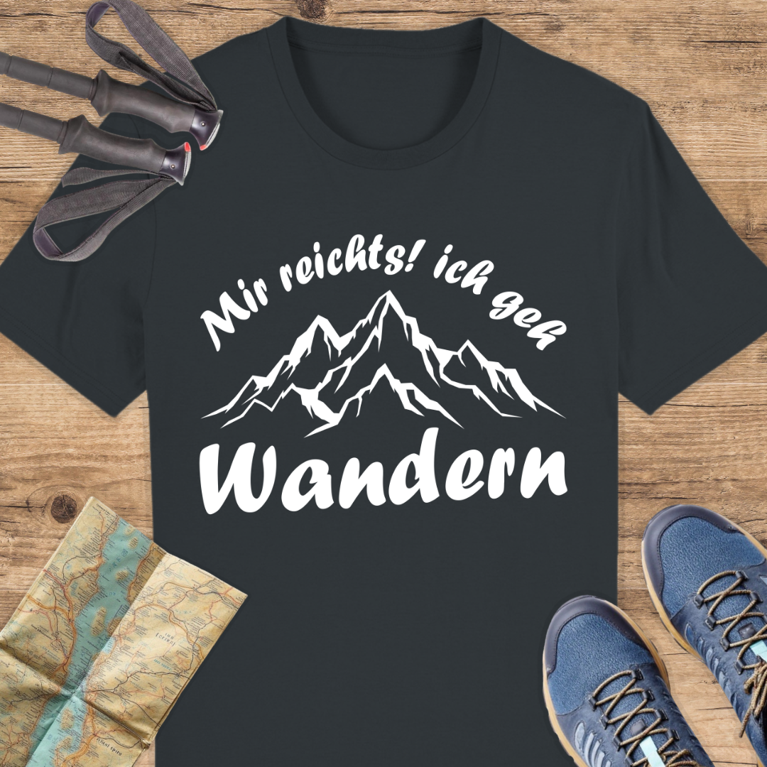 Unisex Bio T-Shirt Mir reichts ich geh wandern