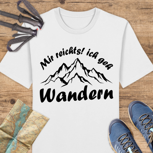 Unisex Bio T-Shirt Mir reichts ich geh wandern